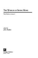 Cover of: The Worlds of Irving Howe: The Critical Legacy