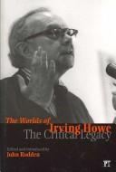 The worlds of Irving Howe by John Rodden