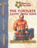 Cover of: Complete Exotic Arms Guide: Oriental Adventures (Legend of the Five Rings Role Playing Game)