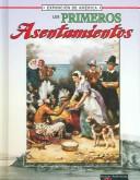 Cover of: Los Primeros Asentamientos: The First Settlements (La Expansion De America/the Expansion of America)