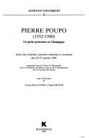 Cover of: Pierre Poupo (1552-1590): un poète protestant en Champagne : actes des sixièmes Journées rémoises et troyenne des 25-27 janvier 1991