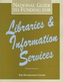 Cover of: National Guide to Funding for Libraries & Information Services (National Guide to Funding for Libraries and Information Services) by Jeffrey A. Falkenstein