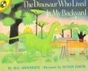 Cover of: The Dinosaur Who Lived In My Backyard (Live Oak Readalong)