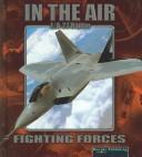 F/a-22 Raptor (Stone, Lynn M. Fighting Forces in the Air.) by Lynn M. Stone