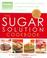 Cover of: The Sugar Solution Cookbook