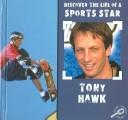 Cover of: Tony Hawk (Armentrout, David, Discover the Life of a Sports Star, 2) by 