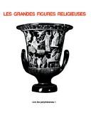 Cover of: Les grandes figures religieuses, fonctionnement pratique et symbolique dans l'antiquite : Besancon, 25-26 avril 1984 (Annales litteraires de l'Universite de Besancon)