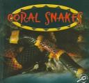 Cover of: Coral Snakes (O'Hare, Ted, Amazing Snakes.) by 
