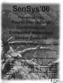 Cover of: SenSys '06. Proceedings of the Fourth International Conference on Embedded Networked Sensor Systems. Oct. 31-Nov. 3, 2006. Boulder, Colorado, USA. by 