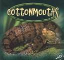 Cover of: Cottonmouths (O'Hare, Ted, Amazing Snakes.)