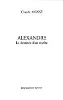 Cover of: Alexandre by Claude Mossé