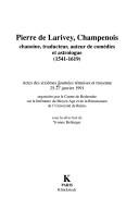 Cover of: Pierre de Larivey, Champenois: Chanoine, traducteur, auteur de comedies et astrologue (1541-1619) : actes des sixiemes Journees remoises et troyenne, 25-27 janvier 1991 (Actes et colloques)