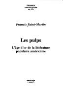 Cover of: Les pulps: L'age d'or de la litterature populaire americaine (Travaux)