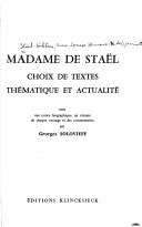 Cover of: Madame de Stael: Choix de textes, thematique et actualite ; avec une notice biographique, un resume de chaque ouvrage et des commentaires (Publications ... : Series A, Theses et travaux ; no 25)