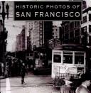 Cover of: Historic Photos of San Francisco (Historic Photos.)