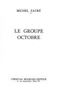 Cover of: Le Groupe octobre by Michel Faure