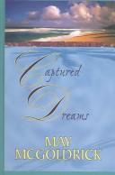 Cover of: Captured dreams by May McGoldrick