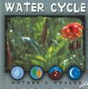 Cover of: Water Cycle (Nature's Cycles) by Ray James