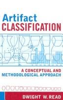 Cover of: Artifact Classification: A Conceptual and Methodological Approach