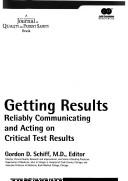 Cover of: Getting Results: Reliably Communicating and Acting on Critical Test Results