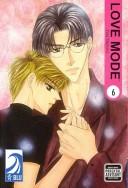 Cover of: LOVE MODE Volume 6: (Yaoi) (Love Mode)