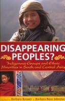 Cover of: Disappearing Peoples?: Indigenous Groups and Ethnic Minorities in South and Central Asia
