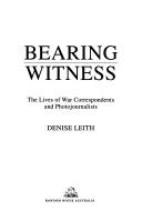Cover of: Bearing Witness: The Lives of War Correspondents and Photojournalists