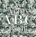 An Army ABC Book by Kristen T. Pirog