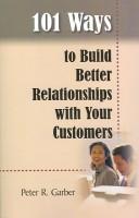 Cover of: 101 Ways to Build a Better Relationship With Your Customers