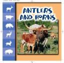 Cover of: Antlers And Horns (Let's Look at Animal) by 