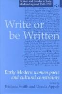 Cover of: Write or be written: early modern women poets and cultural constraints