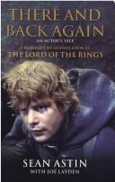Cover of: THERE AND BACK AGAIN: An Actor's Tale; A Behind-the-Scenes Look at the Lord of the Rings