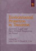 Cover of: Environmental protection in transition by edited by John Clark, Daniel H. Cole.