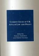 Cover of: Current issues of UK asylum law and policy by edited by Frances Nicholson, Patrick Twomey.