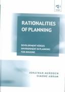 Cover of: Rationalities of Planning: Development Versus Environment in Planning for Housing