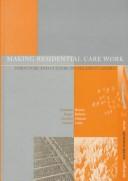 Cover of: Making residential care work: structure and culture in children's homes