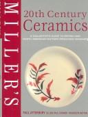 Cover of: Miller's twentieth-century ceramics by Paul Atterbury