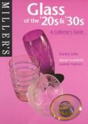 Cover of: Miller's glass of the '20s & '30s by Frankie Leibe