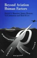 Cover of: Beyond Aviation Human Factors by Daniel E. Maurino, James Reason, Neil Johnston, Rob B. Lee, Daniel E. Maurino, James Reason, Neil Johnston, Rob B. Lee