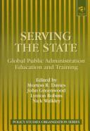 Cover of: Serving the state: global public administration education and training