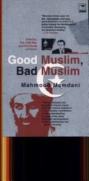 Cover of: Good Muslim, Bad Muslim by Mahmood Mamdani