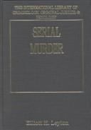 Cover of: Serial murder: modern scientific perspectives