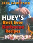 Cover of: Huey's Best Ever Barbecue Recipes