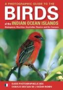 Cover of: A photographic guide to birds of the Indian Ocean Islands by Ian Sinclair