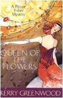 Cover of: Queen of the Flowers: a Phryne Fisher mystery