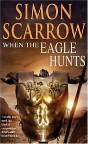 When the Eagle Hunts (Roman Legion 3) by Simon Scarrow