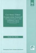 Cover of: Can Small Urban Communities Survive?: Culturological Analysis in Urban Rehabilitation by Branka Berce-Bratko