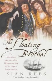 Cover of: The Floating Brothel: The extraordinary true story of an 18th-century ship and its cargo of female convicts