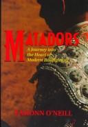 Cover of: Matadors: a journey into the heart of modern bullfighting