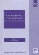 Cover of: Political Symbols, Symbolic Politics: European Identities in Transformation (Contemporary Trends in European Social Studies)